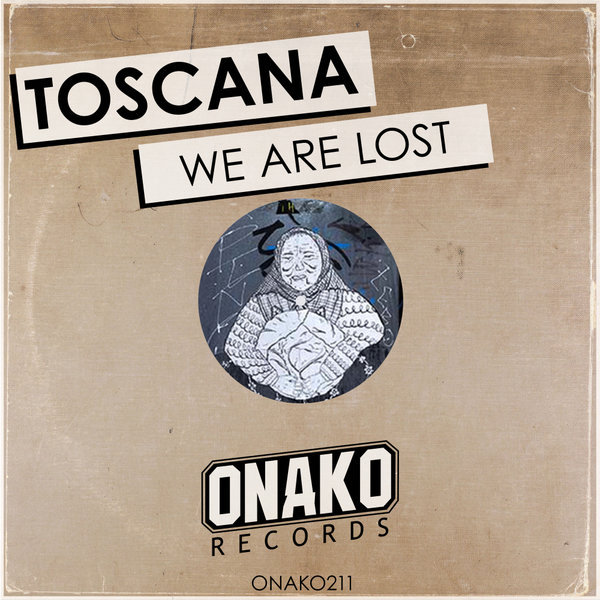 Toscana - We Are Lost [ONAKO211]